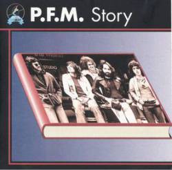 Premiata Forneria Marconi : P.F.M. Story